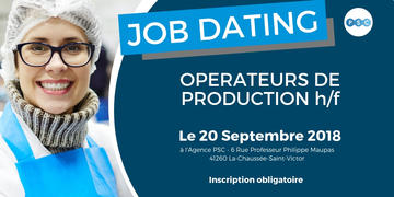 Job Dating "Opérateurs de production H/F", le 20 septembre 2018 Job Dating "Opérateurs de production H/F", le 20 septembre 2018